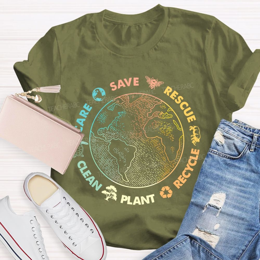 Save Rescue Recycle Plant Clean Care Colorful Letters Teacher T-shirt