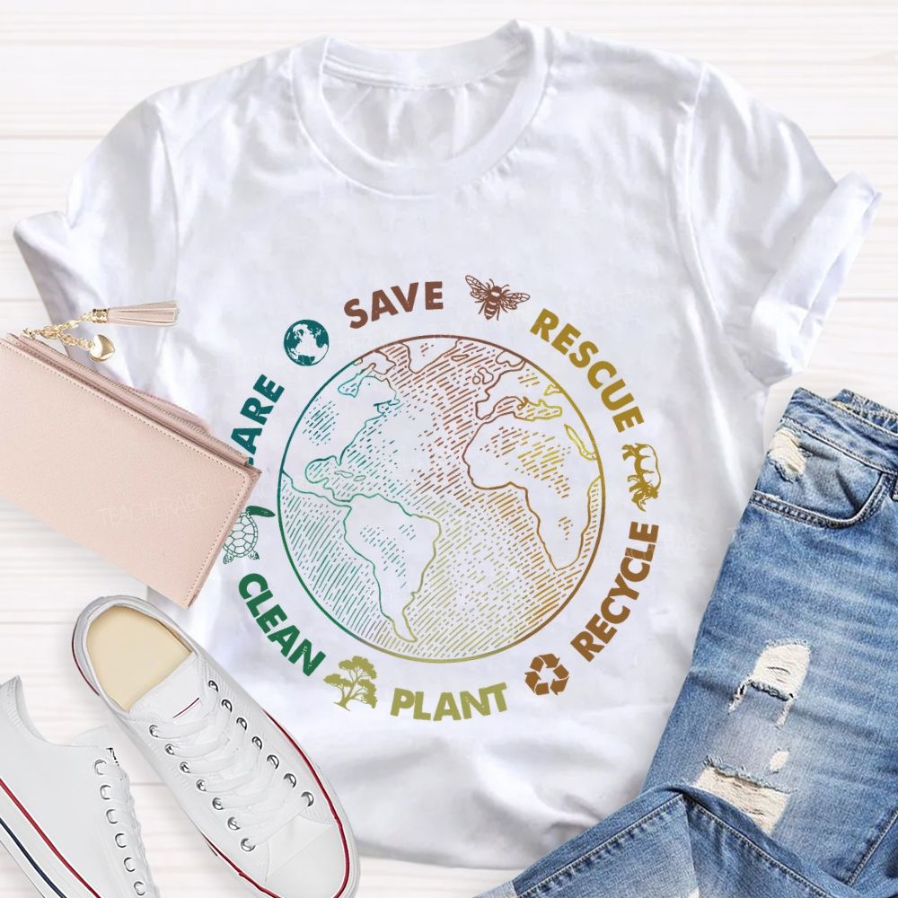 Save Rescue Recycle Plant Clean Care Colorful Letters Teacher T-shirt