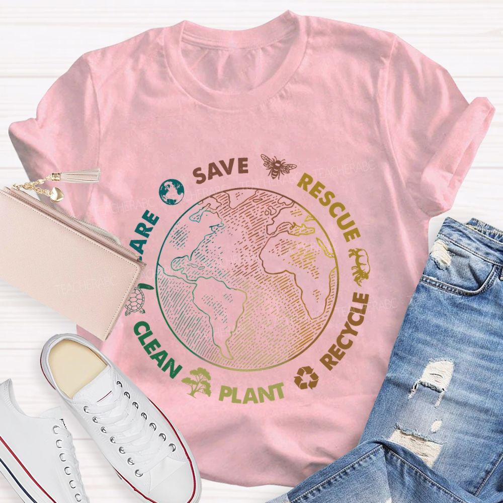 Save Rescue Recycle Plant Clean Care Colorful Letters Teacher T-shirt