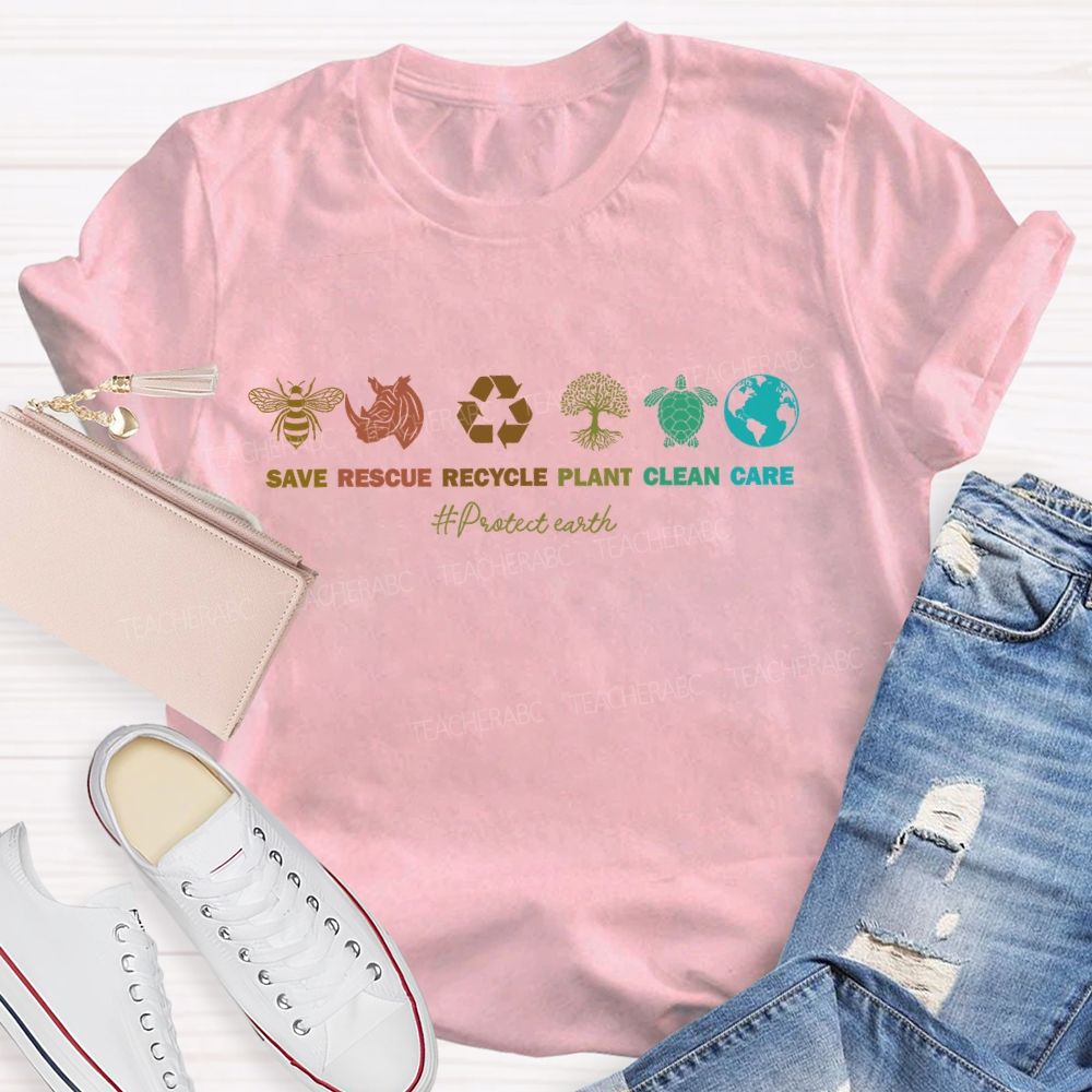 Save Rescue Recycle Plant Clean Care Protect Earth Teacher T-shirt
