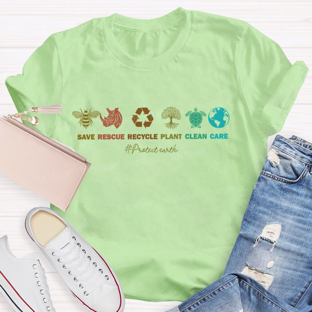 Save Rescue Recycle Plant Clean Care Protect Earth Teacher T-shirt