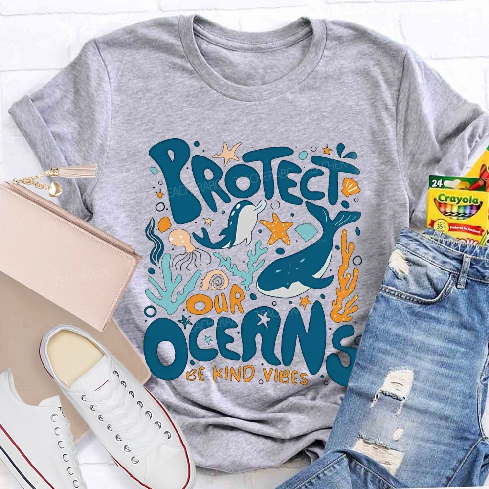 Protect Our Oceans Be Kind Vibes Teacher T-shirt