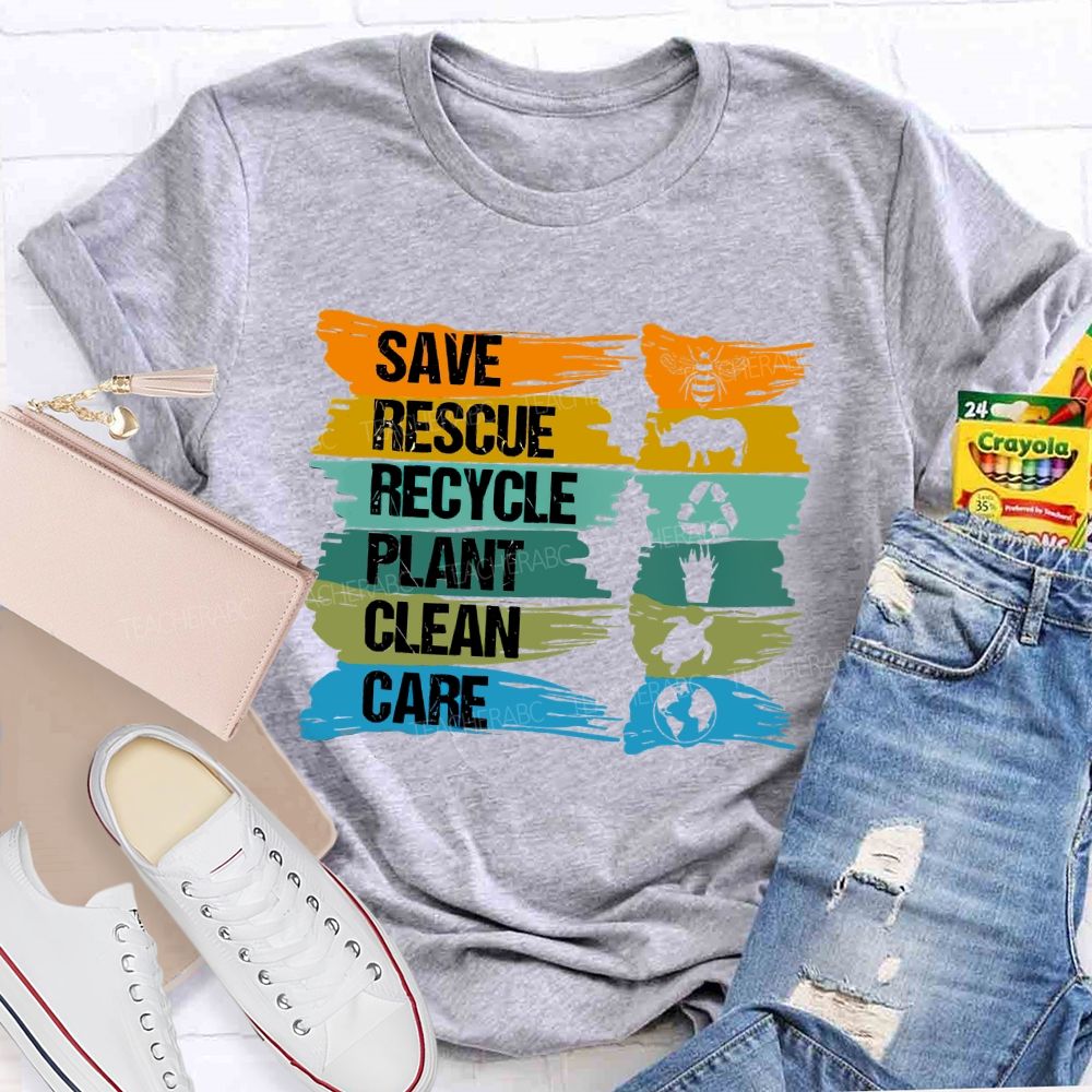 Save Rescue Recycle Plant Clean Care Letters Teacher T-shirt