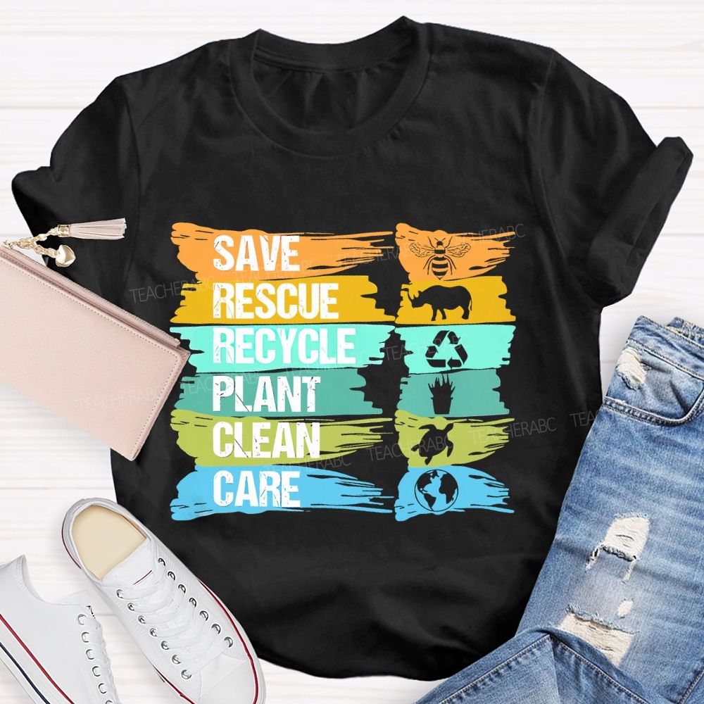 Save Rescue Recycle Plant Clean Care Letters Teacher T-shirt