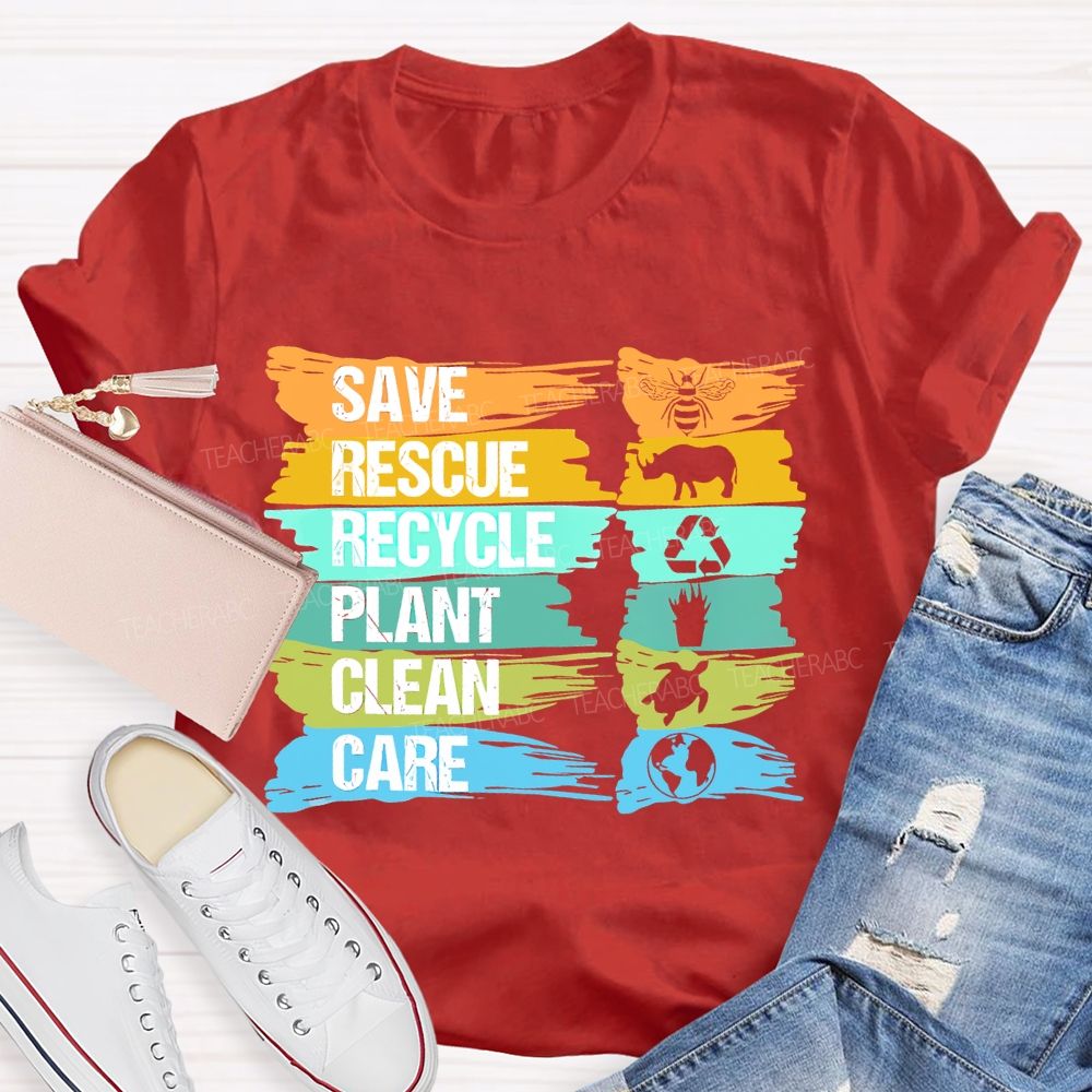 Save Rescue Recycle Plant Clean Care Letters Teacher T-shirt