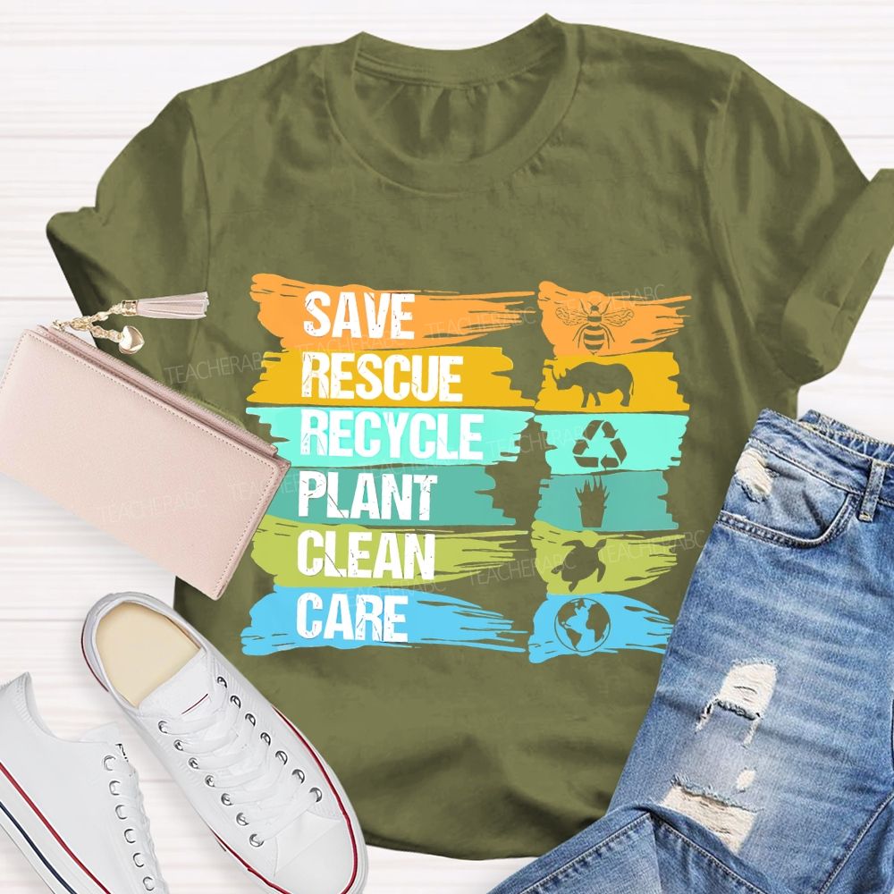 Save Rescue Recycle Plant Clean Care Letters Teacher T-shirt