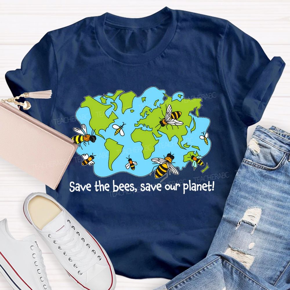 Save The Bees Save Our Planet Teacher T-shirt