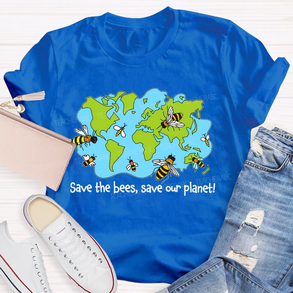 Save The Bees Save Our Planet Teacher T-shirt