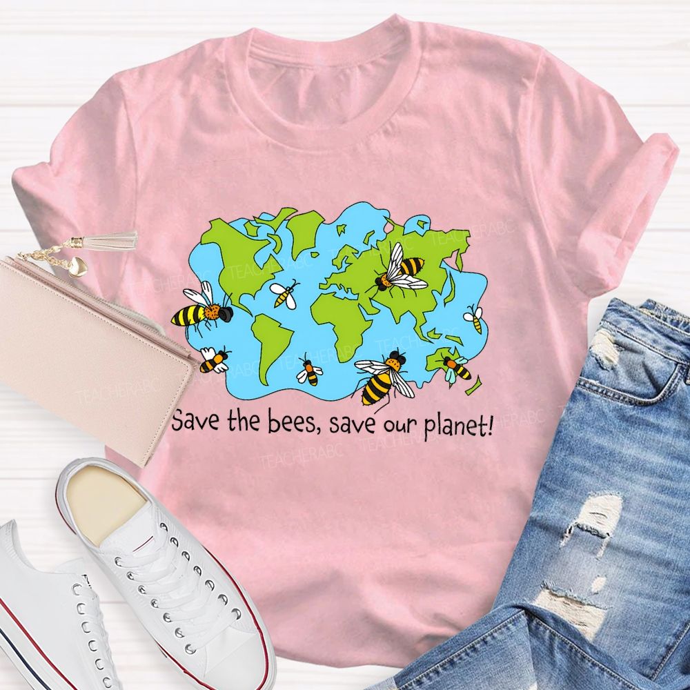 Save The Bees Save Our Planet Teacher T-shirt
