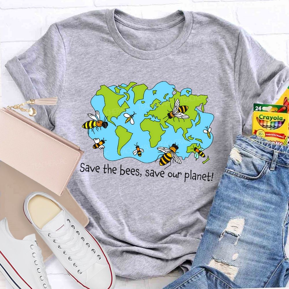 Save The Bees Save Our Planet Teacher T-shirt