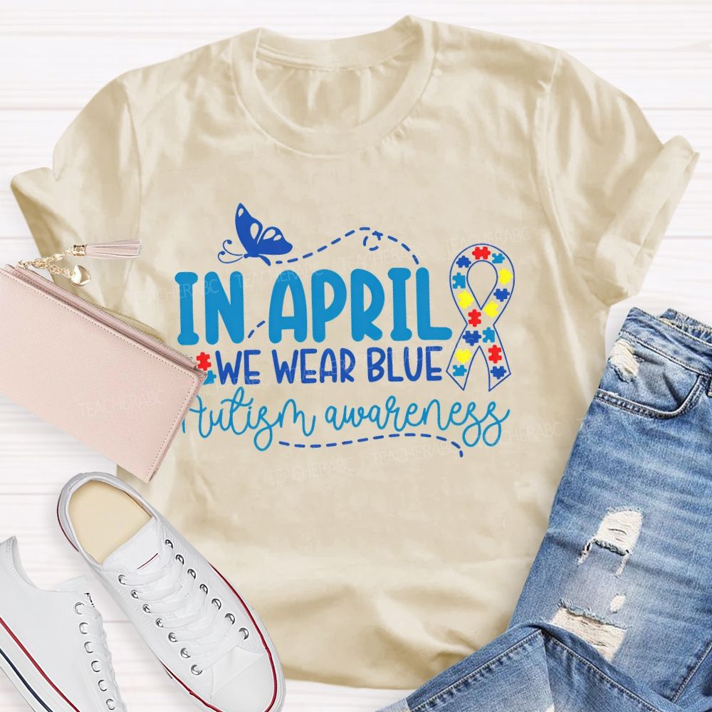 In April We Wear Blue Autism Awareness Puzzle Ribbon Teacher T-shirt