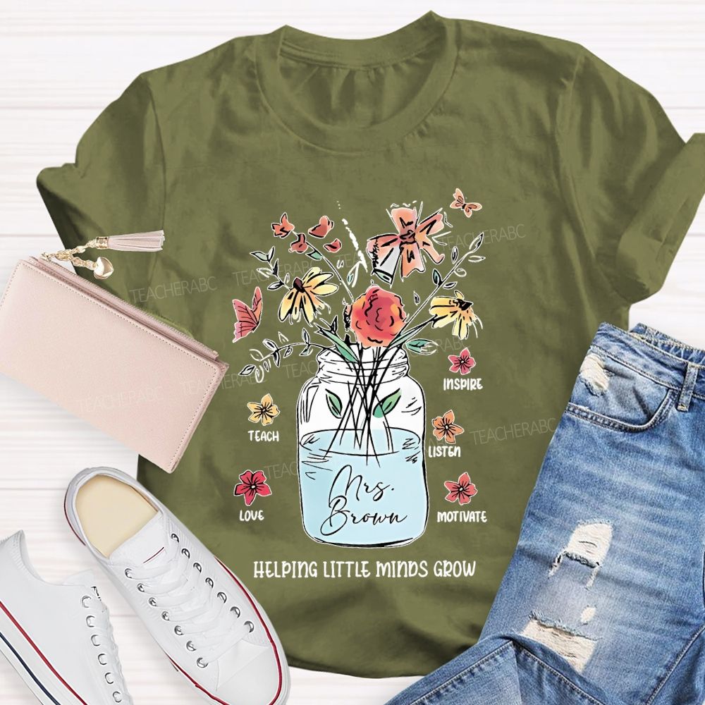 Personalized Name Inspire Teach Listen Love Motivate Helping Little Minds Grow Teacher T-shirt