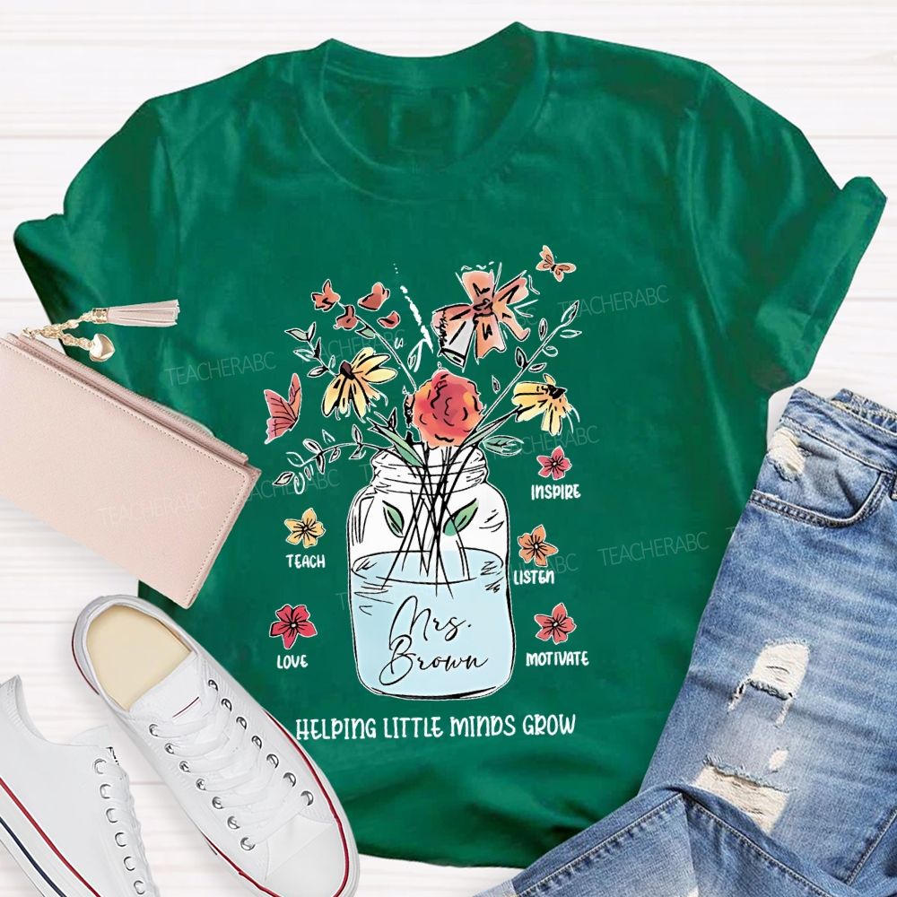 Personalized Name Inspire Teach Listen Love Motivate Helping Little Minds Grow Teacher T-shirt