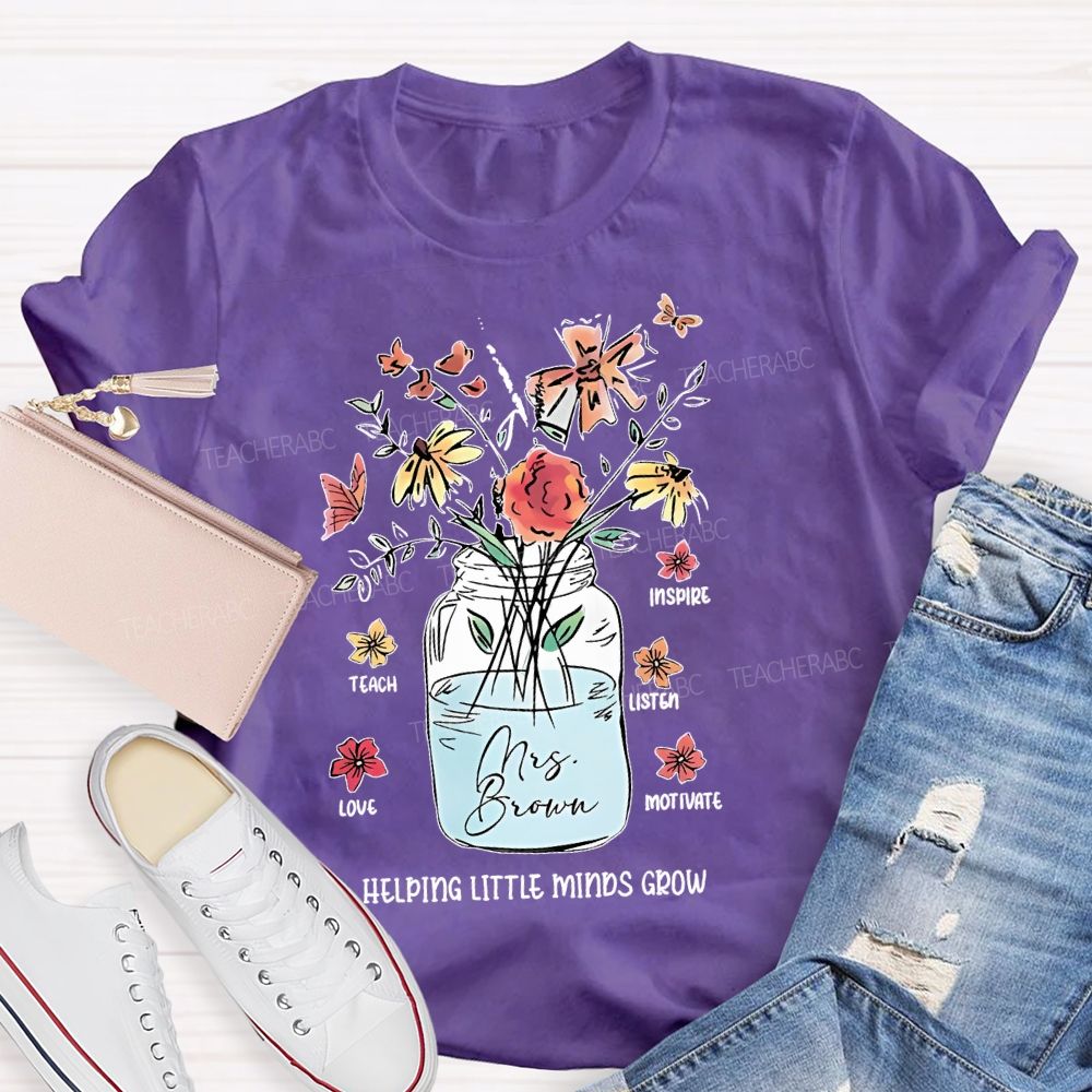 Personalized Name Inspire Teach Listen Love Motivate Helping Little Minds Grow Teacher T-shirt