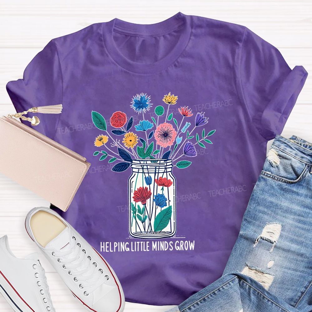 Helping Little Minds Grow Flowers Bottles Teacher T-shirt