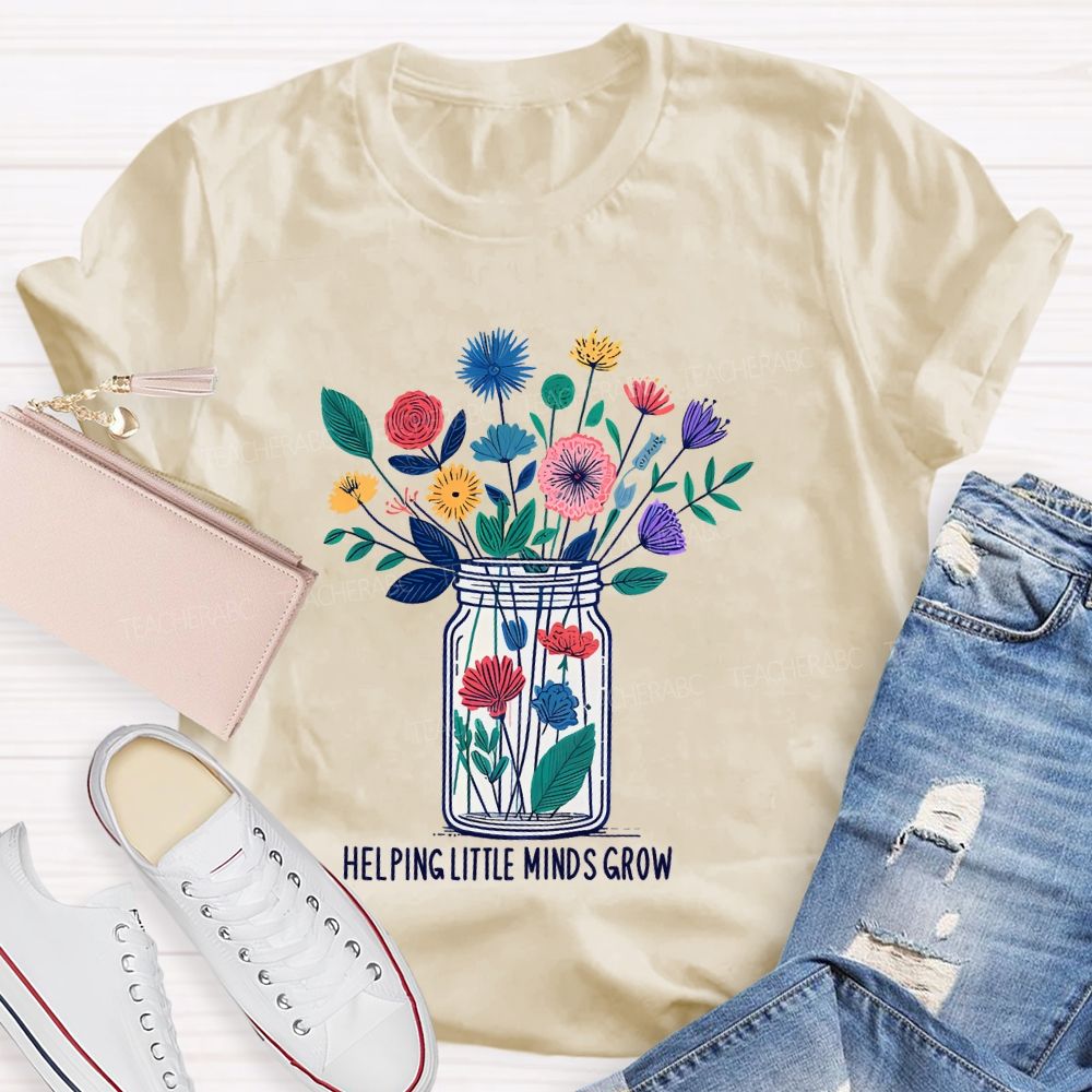 Helping Little Minds Grow Flowers Bottles Teacher T-shirt