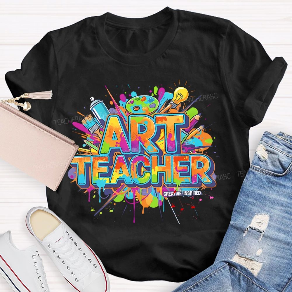 Art Teacher Creative Inspired Teacher T-shirt
