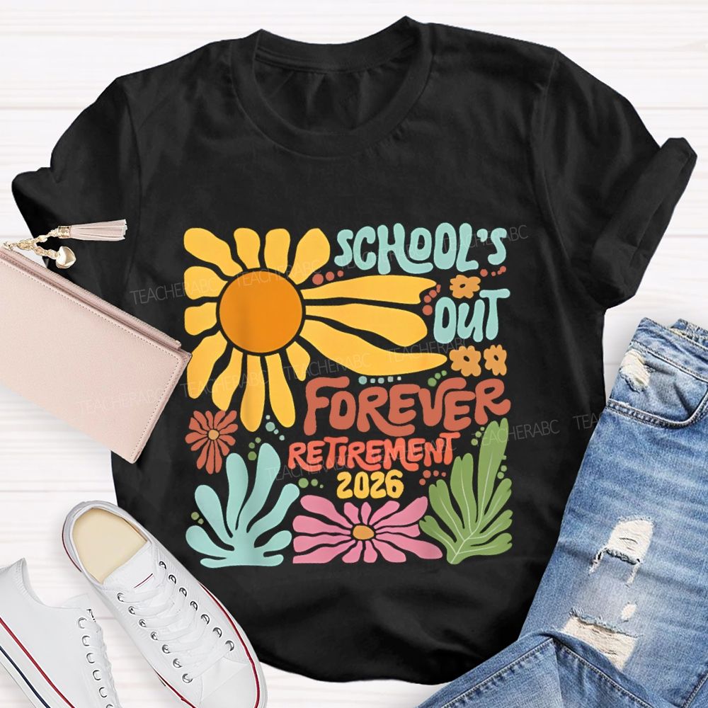 School's Out Forever Retirement 2026 Floral Teacher T-shirt