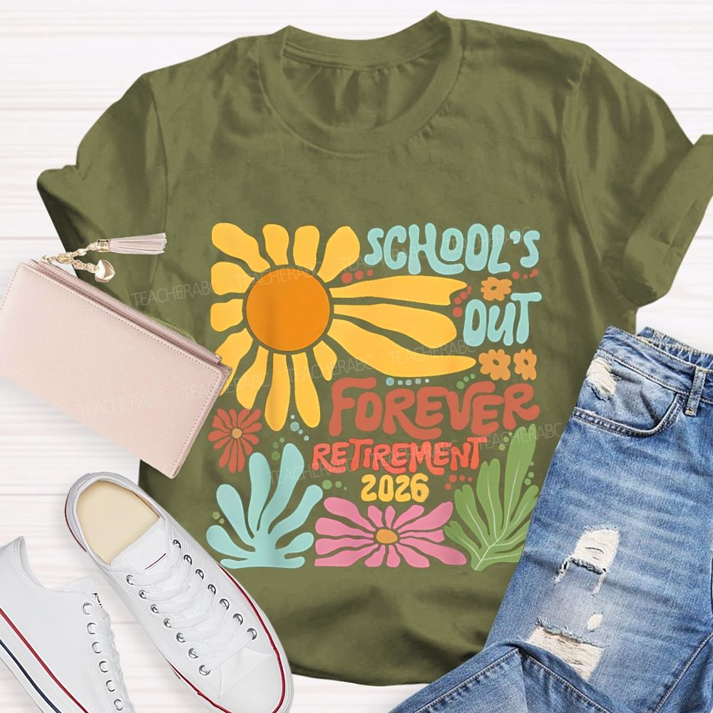School's Out Forever Retirement 2026 Floral Teacher T-shirt