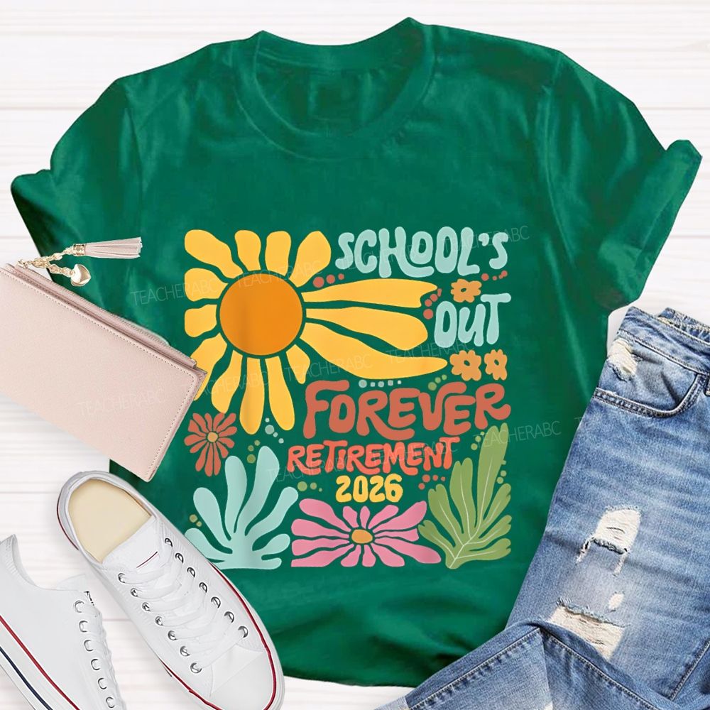 School's Out Forever Retirement 2026 Floral Teacher T-shirt