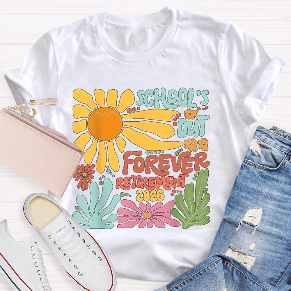 School's Out Forever Retirement 2026 Floral Teacher T-shirt