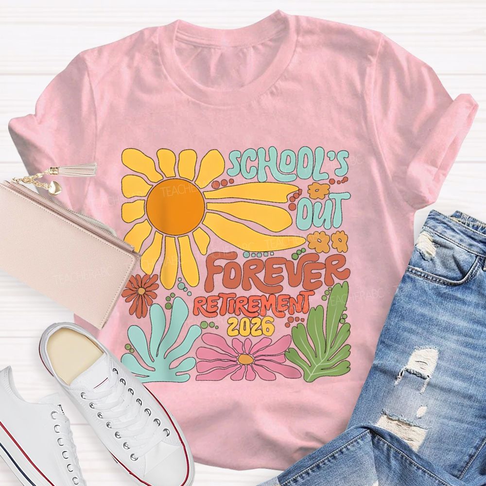 School's Out Forever Retirement 2026 Floral Teacher T-shirt