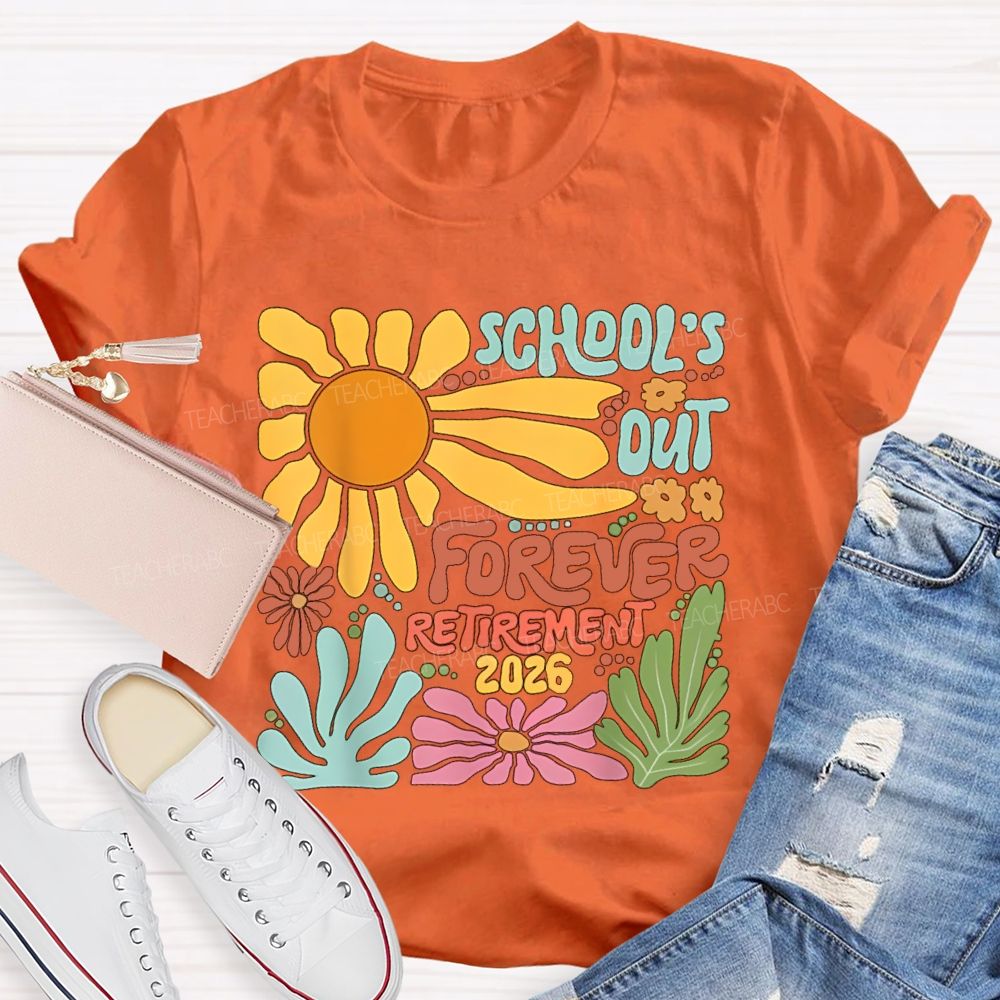 School's Out Forever Retirement 2026 Floral Teacher T-shirt