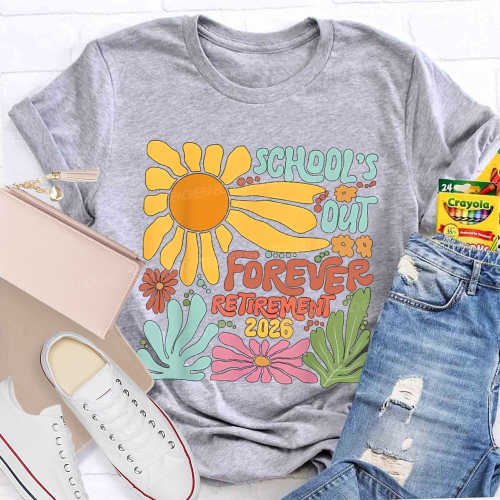 School's Out Forever Retirement 2026 Floral Teacher T-shirt