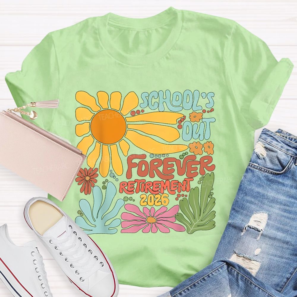 School's Out Forever Retirement 2026 Floral Teacher T-shirt