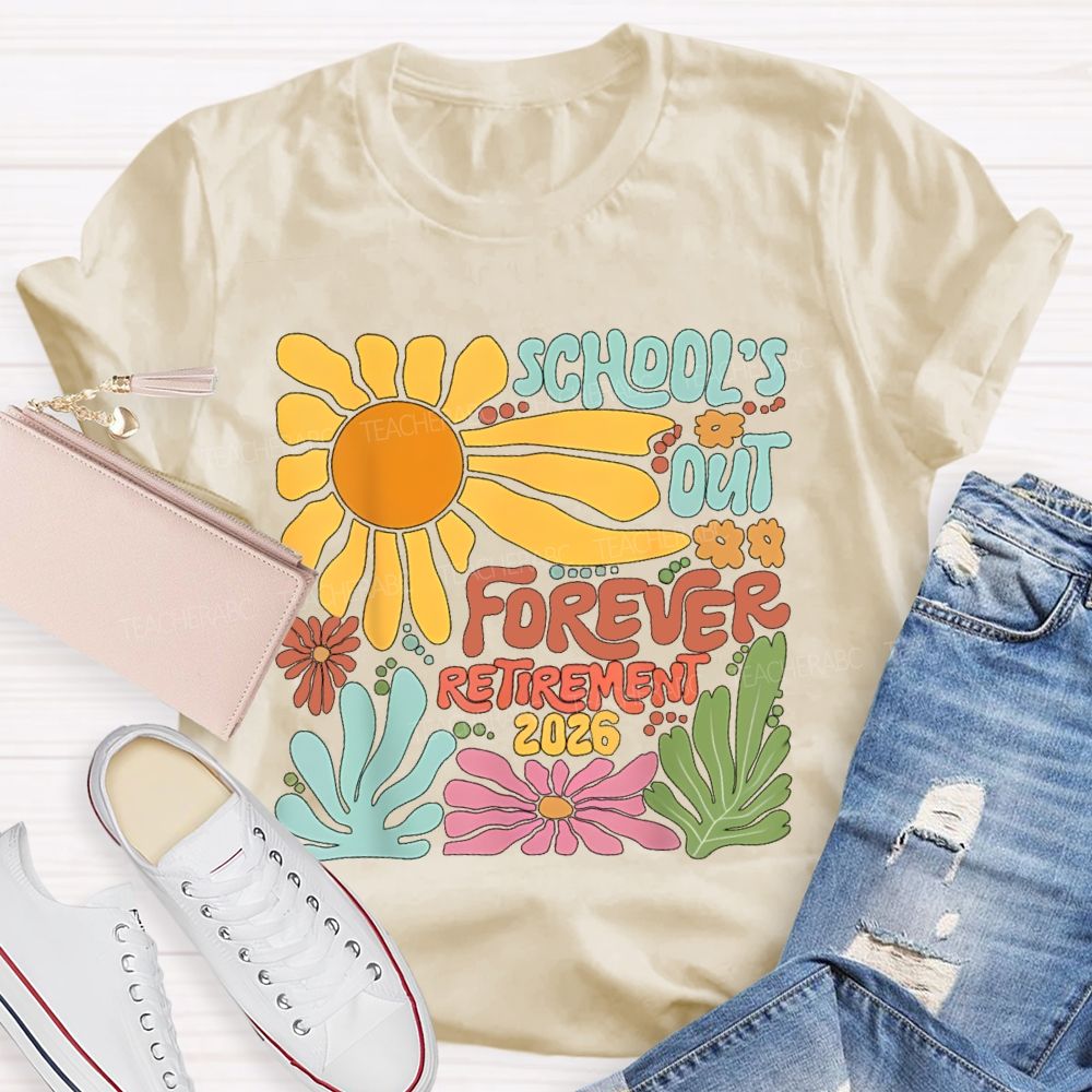 School's Out Forever Retirement 2026 Floral Teacher T-shirt