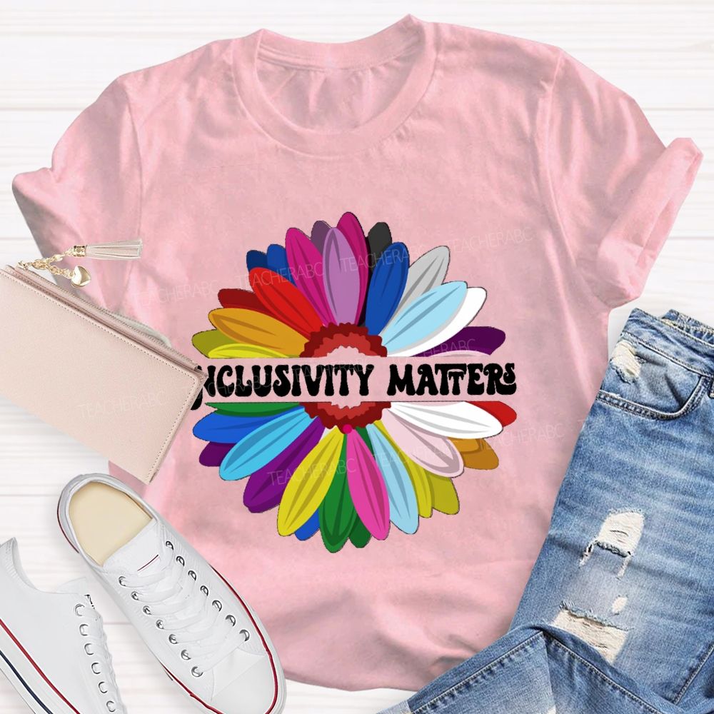 Inclusivity Matters Teacher T-Shirt
