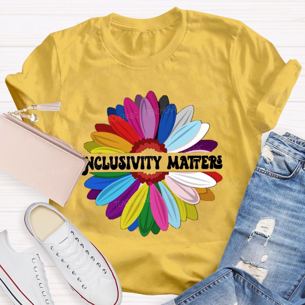 Inclusivity Matters Teacher T-Shirt