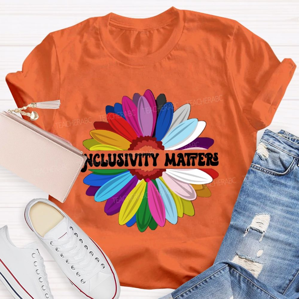 Inclusivity Matters Teacher T-Shirt