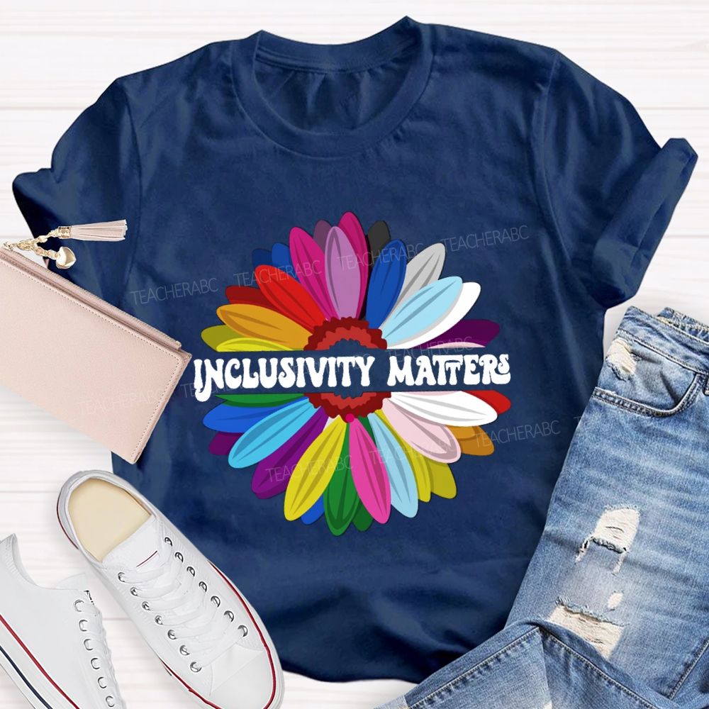 Inclusivity Matters Teacher T-Shirt