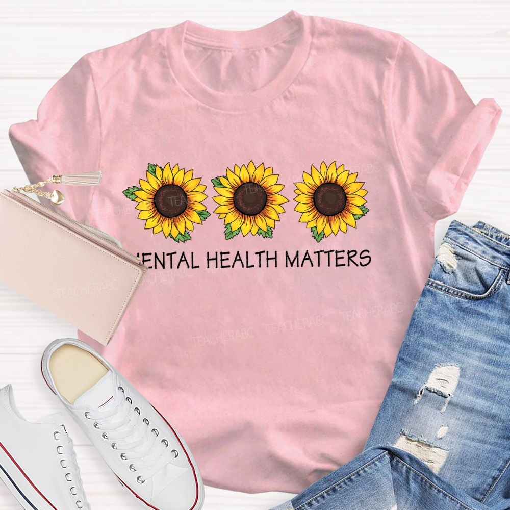 Mental Health Matters Sunflower Positive Teacher T-Shirt