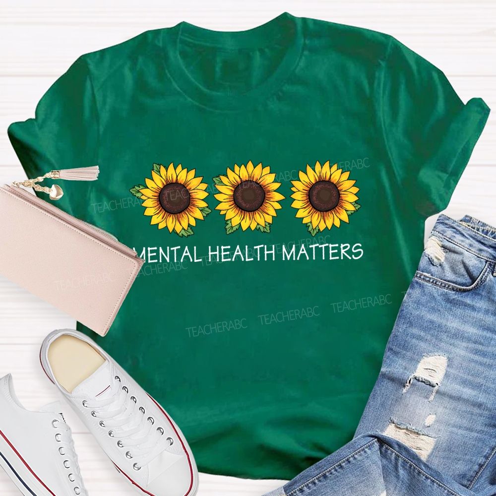 Mental Health Matters Sunflower Positive Teacher T-Shirt