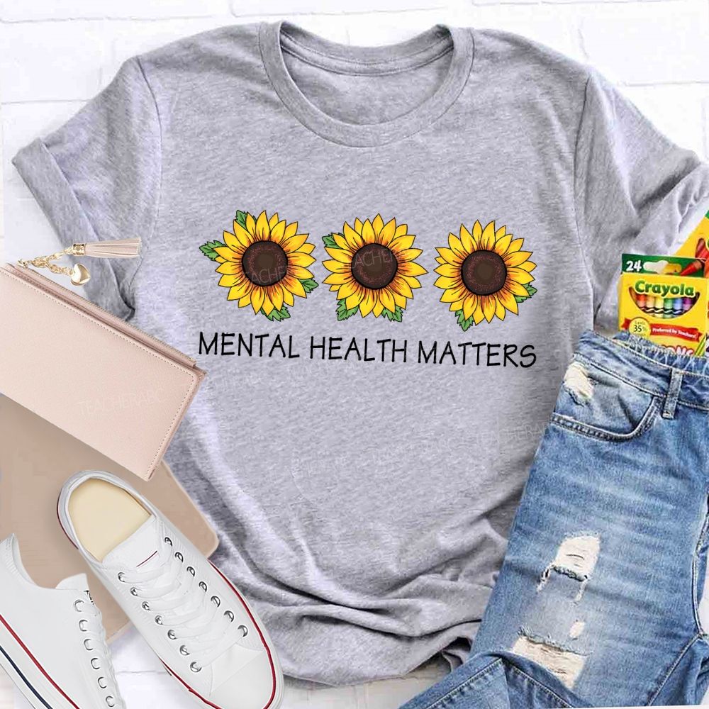 Mental Health Matters Sunflower Positive Teacher T-Shirt