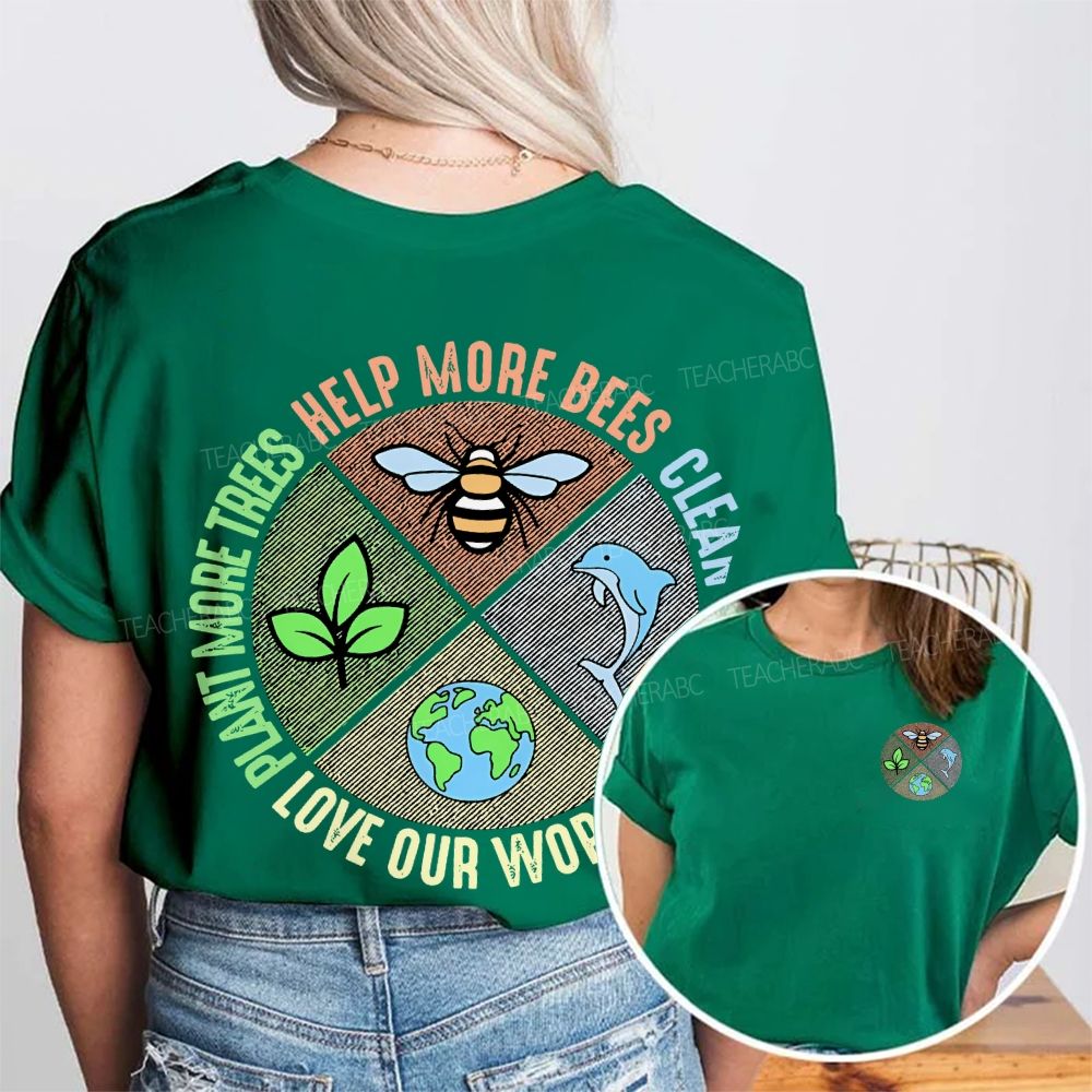 Trees Help More Bees Love Our World Double Printed T-shirt