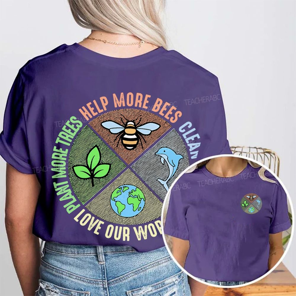 Trees Help More Bees Love Our World Double Printed T-shirt