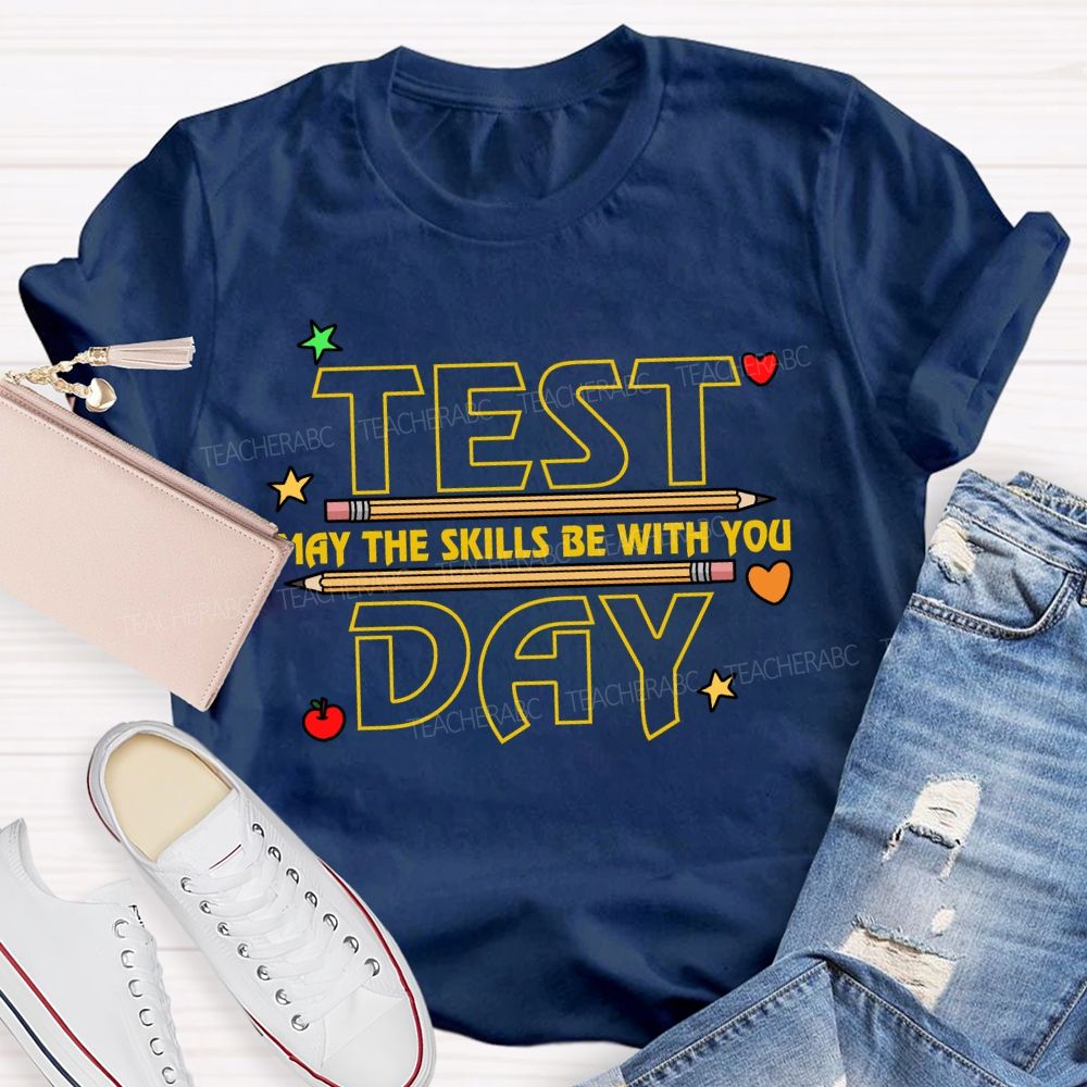 Test Day May The Skill Be With You Little Star Heart Teacher T-Shirt