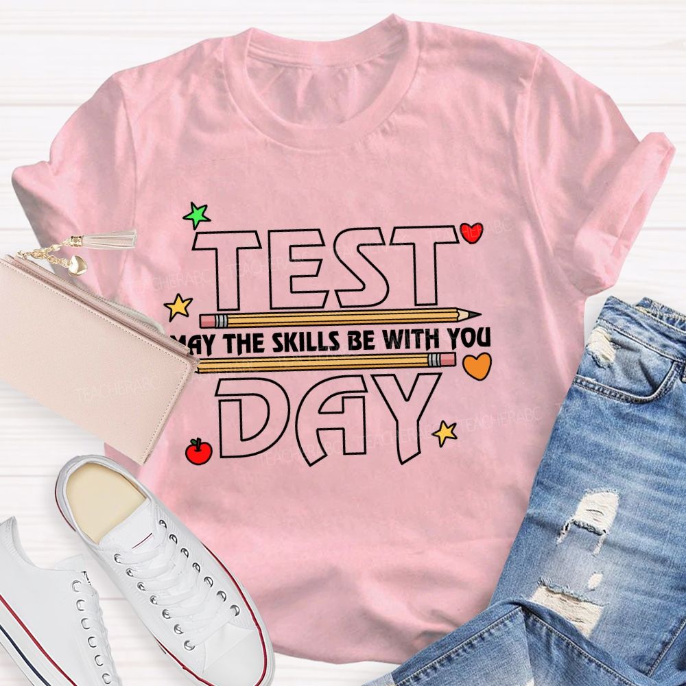 Test Day May The Skill Be With You Little Star Heart Teacher T-Shirt