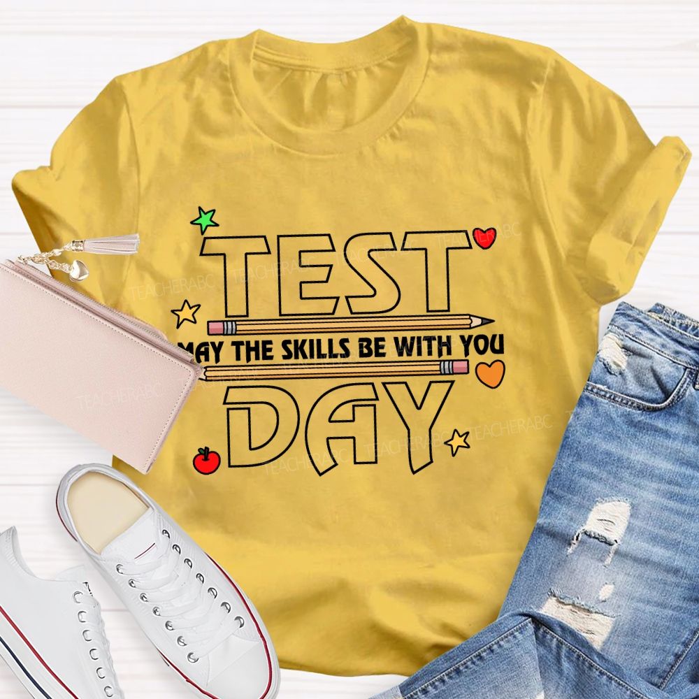 Test Day May The Skill Be With You Little Star Heart Teacher T-Shirt