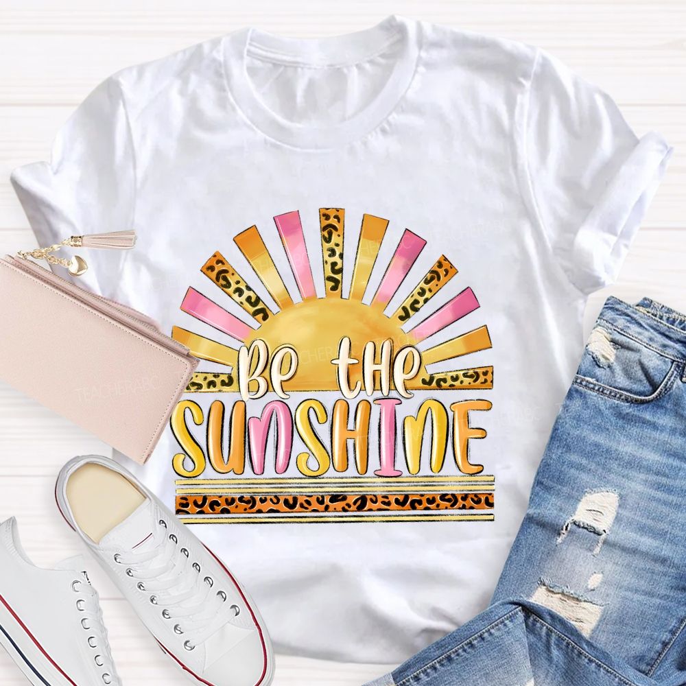 Be The Sunshine Leopard Print Pattern Teacher T-shirt