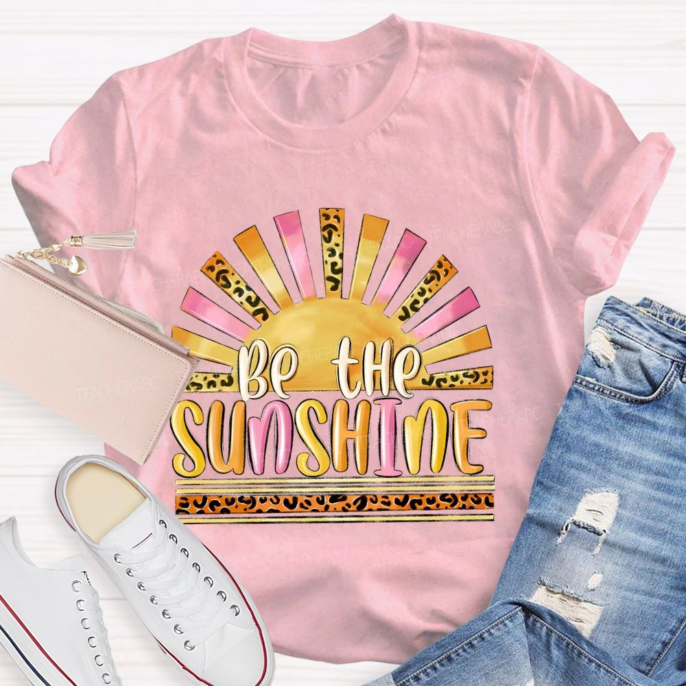 Be The Sunshine Leopard Print Pattern Teacher T-shirt