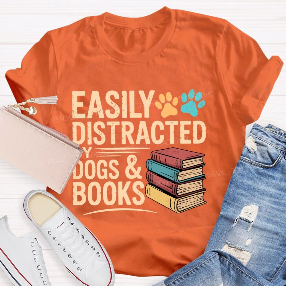 Easily Distracted By Dogs & Books Teacher T-shirt
