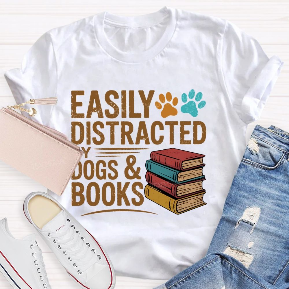 Easily Distracted By Dogs & Books Teacher T-shirt