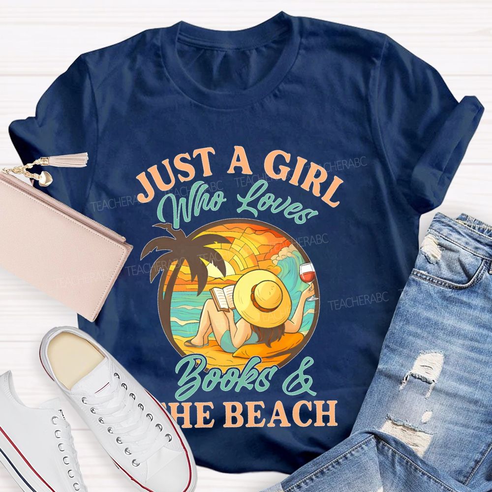 Just A Girl Who Loves Books & The Beach Teacher T-shirt