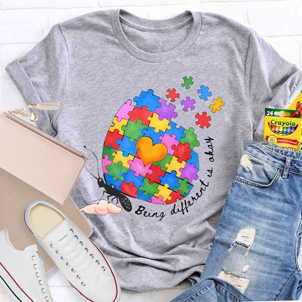 Being Different Is Okay Teacher T-shirt
