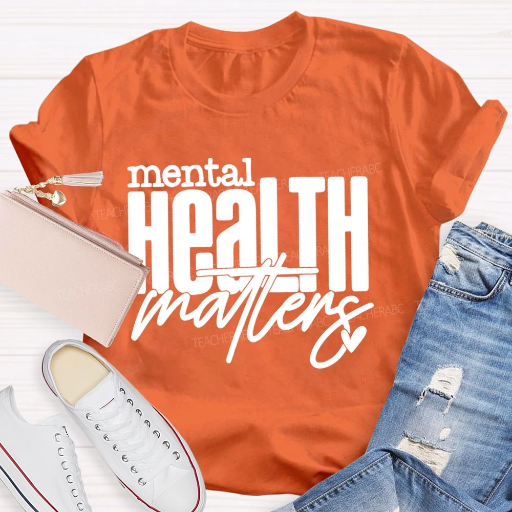 Mental Health Matters Love Letters Teacher T-shirt