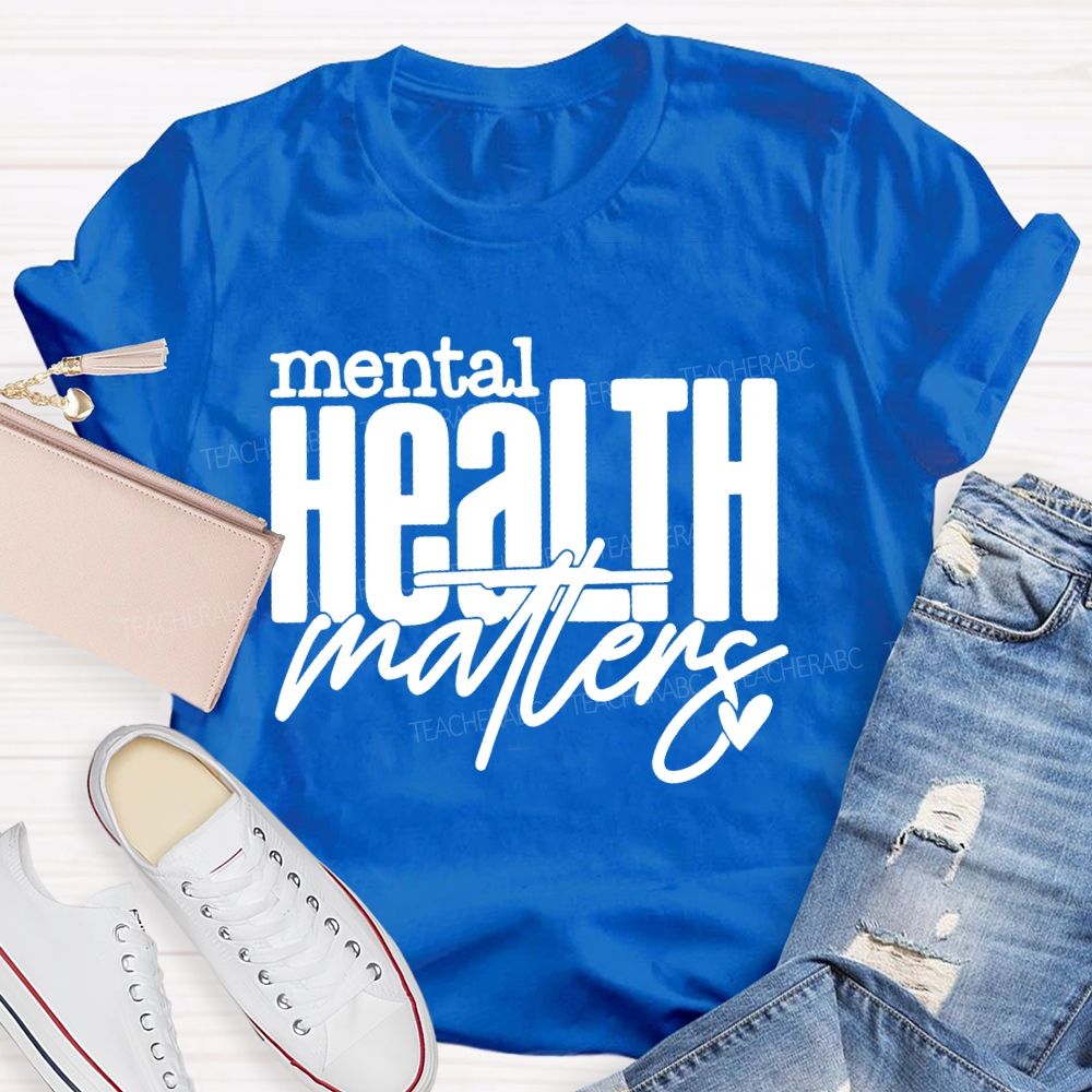 Mental Health Matters Love Letters Teacher T-shirt